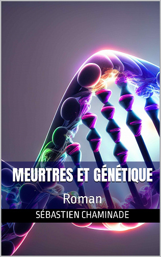 Meurtres et génétique -  Sébastien Chaminade (2023)