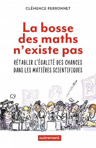 La bosse des maths n'existe pas : Rétablir l'égalité des chances dans les matières scientifiques - Clémence Perronnet (2023)