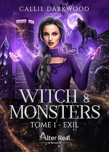 Witch & monsters, Tome 1 : Exil - Callie Darkwood (2023)