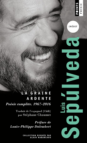 La Graine ardente: Poésie complète (1967-2016) Luis Sepúlveda (2023)