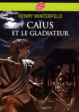 L'affaire Caïus - Tome 2 Caïus et le gladiateur - Henry Winterfeld (2001)