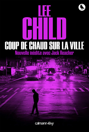 Jack Reacher - Tome 17.5 Coup de chaud sur la ville - Lee Child (2016)