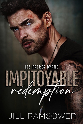 Les Frères Byrne, Tome 3 : Impitoyable rédemption - Jill Ramsower (2023)