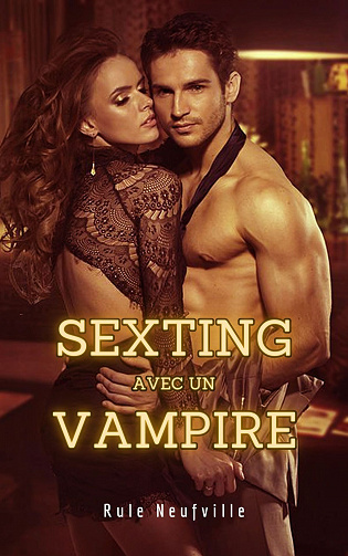 Sexting avec un Vampire - Rule Neufville (2023)