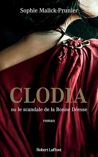 Clodia ou le scandale de la Bonne Déesse - Sophie Malick-Prunier (2023)