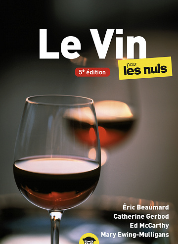 Le Vin pour les Nuls (5e édition) - Catherine Gerbod, Éric Beaumard, Ed McCarthy, Mary Ewing-Mulligan (2023)