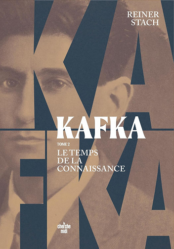 Kafka, le temps de la connaissance - tome 2 -  Reiner STACH (2023)