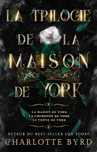 La Trilogie de la Maison de York - Charlotte Byrd (2023)
