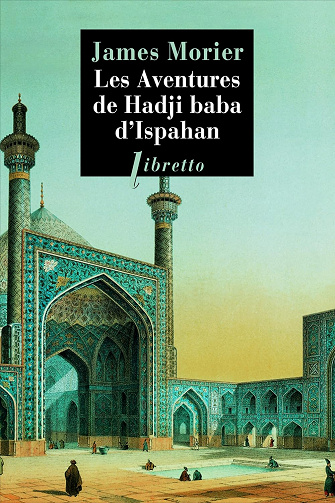Les Aventures de Hadji Baba d'Ispahan - James Justinien Morier (2015)