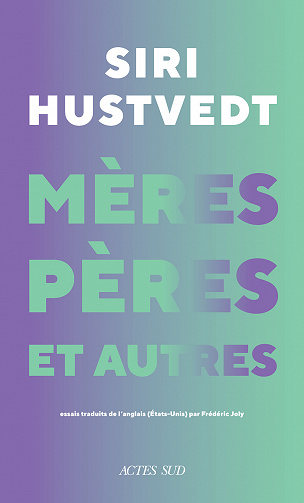 Mères, pères et autres - Siri Hustvedt (2023)