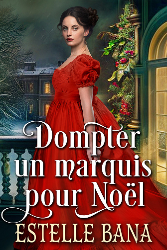Dompter un marquis pour Noël - Estelle Bana (2023)
