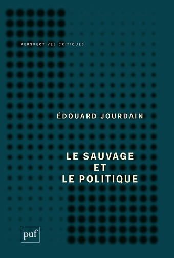 Le sauvage et le politique - Édouard Jourdain (2023)