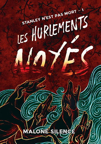 Les Hurlements noyés (Stanley n'est pas mort t. 1) Malone Silence (2022)