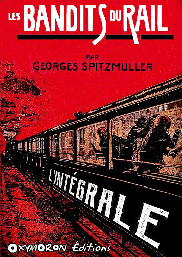 Les Bandits du Rail - L'Intégrale - Georges Spitzmuller (2023)
