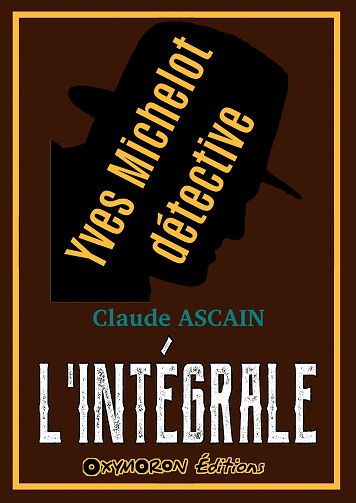 Yves Michelot, détective - L'Intégrale - Claude Ascain (2023)