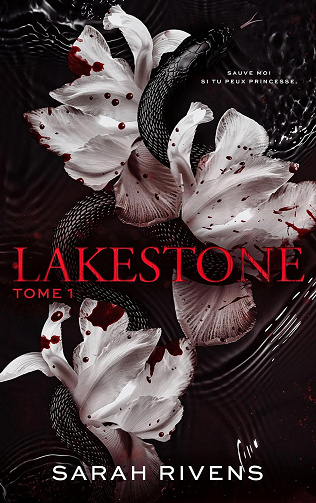 Lakestone - Tome 1 : Sauve-moi si tu peux princesse - Sarah Rivens (2024)
