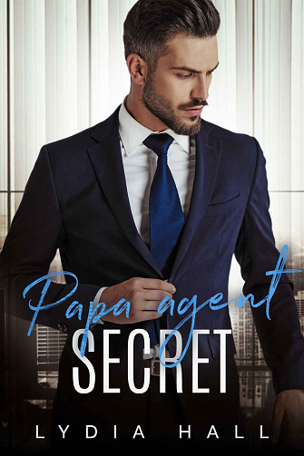 Attirance interdite, Tome 3 : Papa agent secret - Lydia Hall (2023)