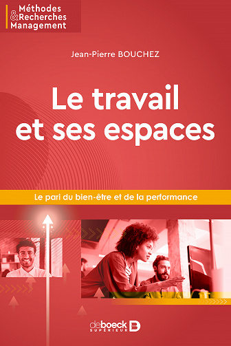 Le travail et ses espaces : Le pari du bien-être et de la performance - Jean-Pierre Bouchez (2023)