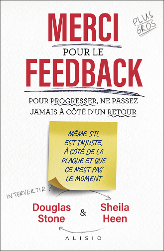 Merci pour le feedback -  Douglas Stone, Sheila Heen (2023)