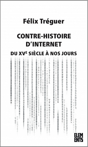 Contre-histoire d'Internet : Du XVe siècle à nos jours - Félix Tréguer (2023)