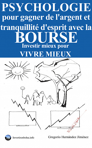 Psychologie pour gagner de l'argent et tranquillité d'esprit avec la Bourse - Gregorio Hernández Jiménez (2023)