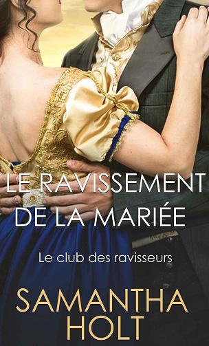 Le Club des Ravisseurs, Tome 1 : Le Ravissement de la mariée - Samantha Holt (2023)