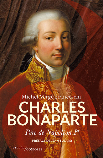 Charles Bonaparte, père de l'Empereur - Michel Vergé-Franceschi (2023)