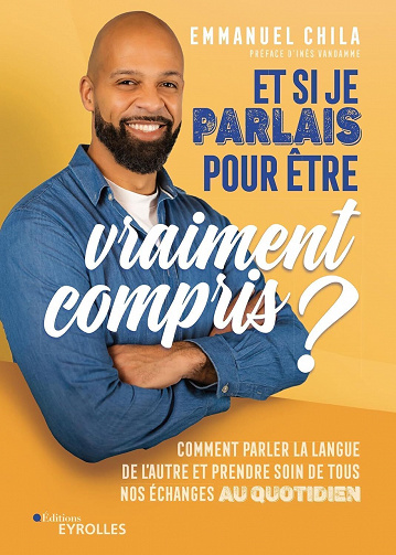 Et si je parlais pour être vraiment compris ? - Emmanuel Chila (2023)