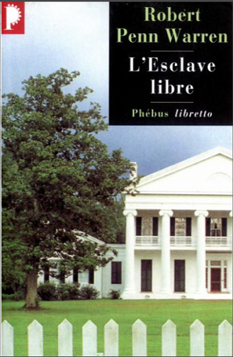 L’esclave libre - Robert Penn Warren (2000)