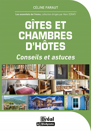 Gîtes et chambres d'hôtes : conseils et astuces - Céline Faraut (2023)