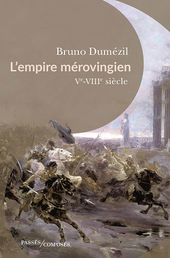 L'Empire mérovingien : Ve-VIIIe siècle - Bruno Dumézil (2023)