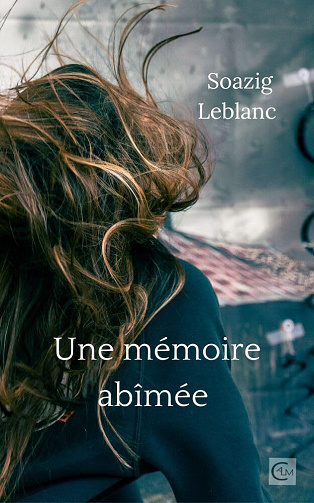 Une mémoire abimée - Soazig Leblanc (2023)