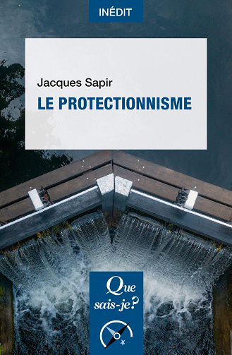 Le Protectionnisme - Jacques Sapir (2022)