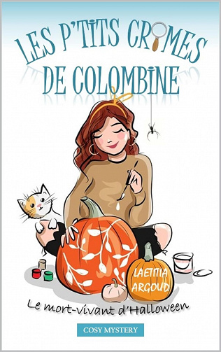 Les ptits crimes de Colombine, Tome 1 : Le mort-vivant d'Halloween - Laetitia Argoud (2023)