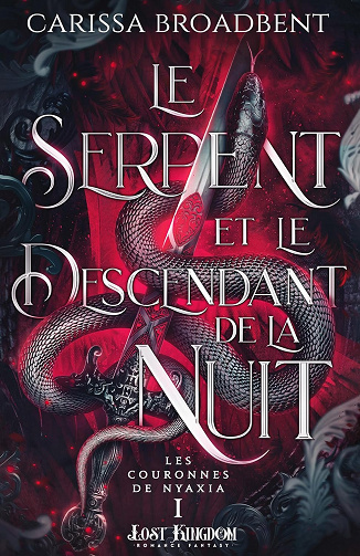 Le Serpent et le Descendant de la Nuit: Les Couronnes de Nyaxia, T1 - Carissa Broadbent (2023)