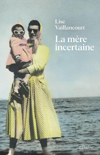 La mère incertaine - Lise Vaillancourt (2023)