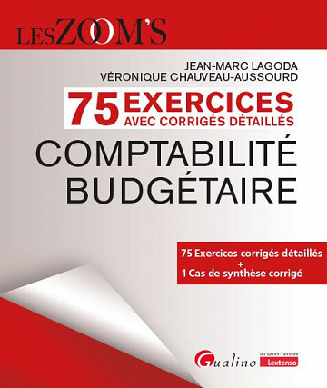 75 Exercices corrigés - Comptabilité budgétaire: 75 Exercices corrigés détaillés + 1 Cas de synthèse corrigé - Jean-Marc Lagoda (2023)