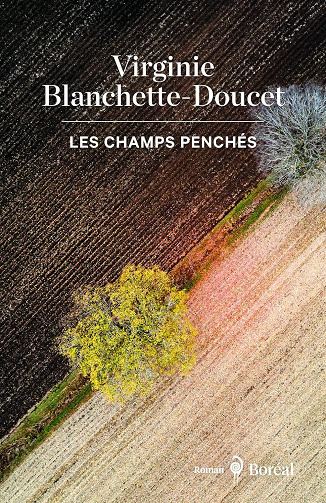 Les Champs penchés - Virginie Blanchette-Doucet (2023)