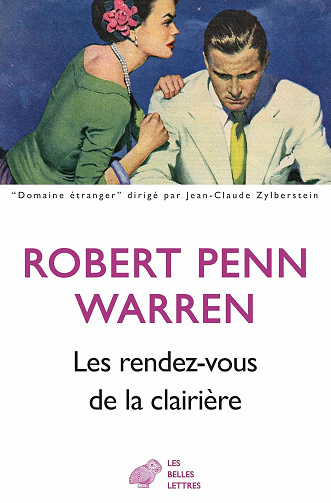 Les rendez-vous de la clairière - Robert Penn Warren (2018)