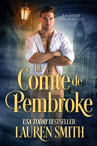 La Ligue des Rebelles, Tome 7 : Le Comte de Pembroke - Lauren Smith (2023)