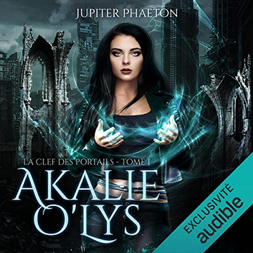 La clef des portails: Akalie O'Lys 1 - Jupiter Phaeton (2022)