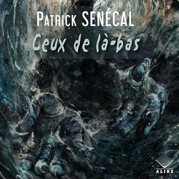 Ceux de là-bas - Patrick Senécale (2023)