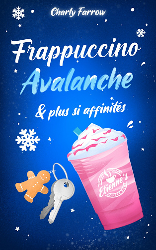 Frappuccino, avalanche & plus si affinités - Charly Farrow (2023)