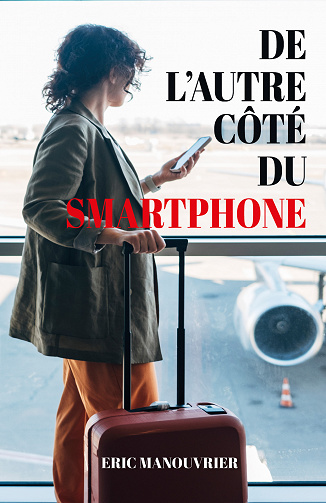 De l'autre côté du smartphone - Eric Manouvrier (2023)