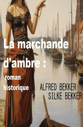 La marchande d'ambre -  Alfred Bekker (2023)