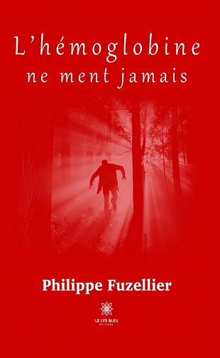 L’hémoglobine ne ment jamais - Philippe Fuzellier (2023)