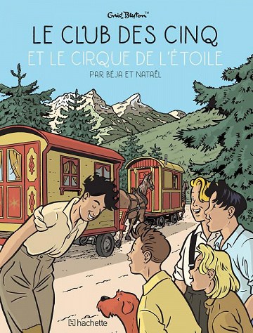 Le club des cinq (Nataël/Béja) - Tome 06 - Et le cirque des étoiles