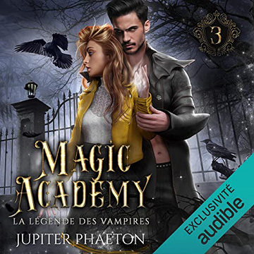 La légende des vampires: Magic Academy 3 - Jupiter Phaeton (2022)