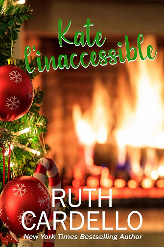 Kate l’inaccessible -  Ruth Cardello