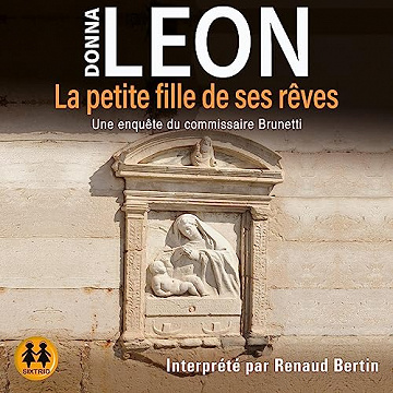 La petite fille de ses rêves: Une enquête du commissaire Brunetti - Donna Leon (2023)